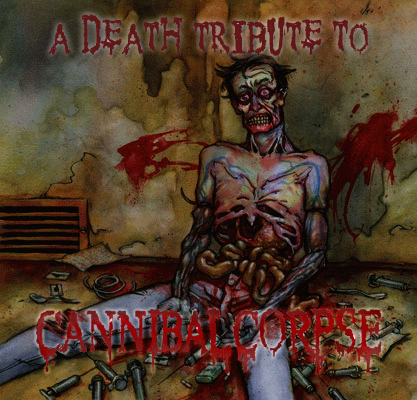 Cannibal Corpse : A Death Tribute to Cannibal Corpse